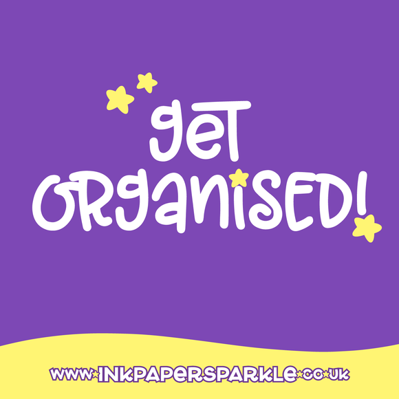 Get Organised!